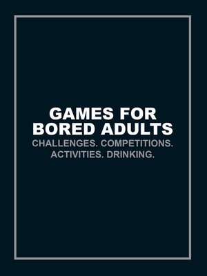 cover image of Games for Bored Adults